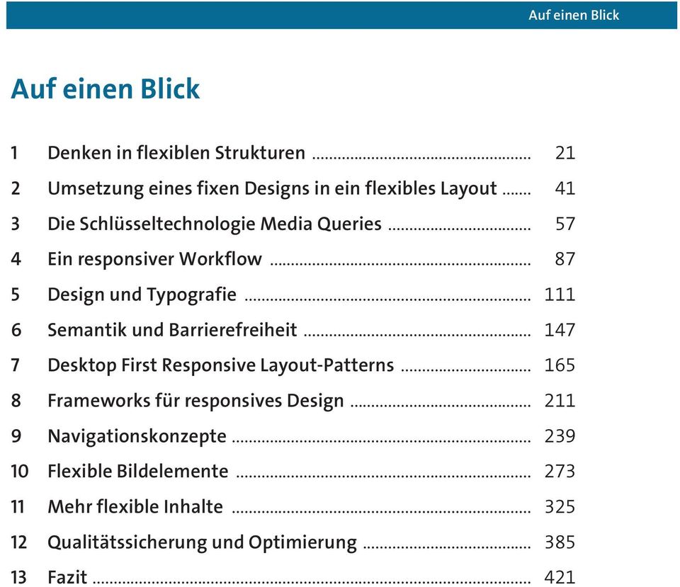 .. 111 6 Semantik und Barrierefreiheit... 147 7 Desktop First Responsive Layout-Patterns... 165 8 Frameworks für responsives Design.