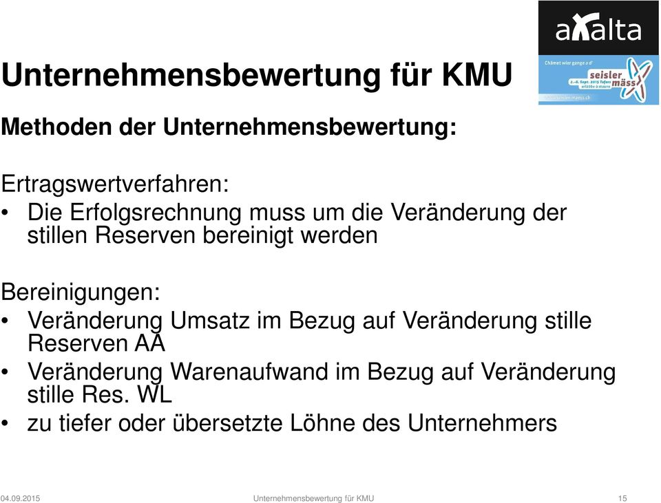 Umsatz im Bezug auf Veränderung stille Reserven AA Veränderung Warenaufwand im