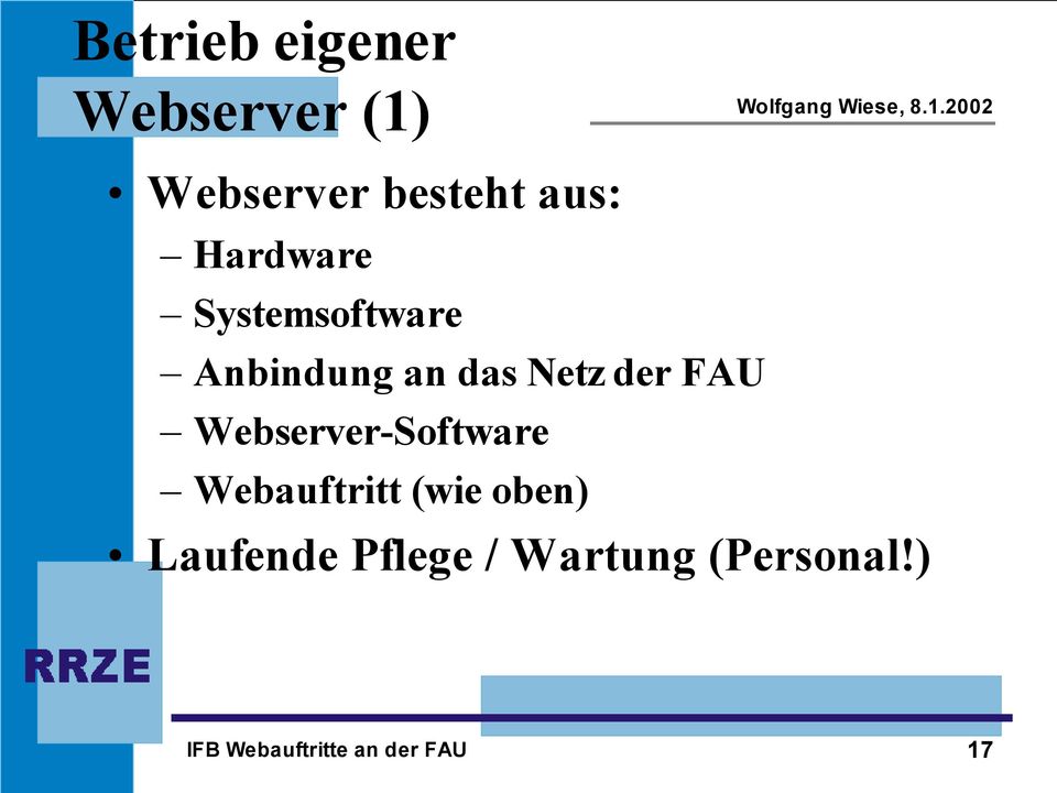 Webserver-Software Webauftritt (wie oben) Laufende