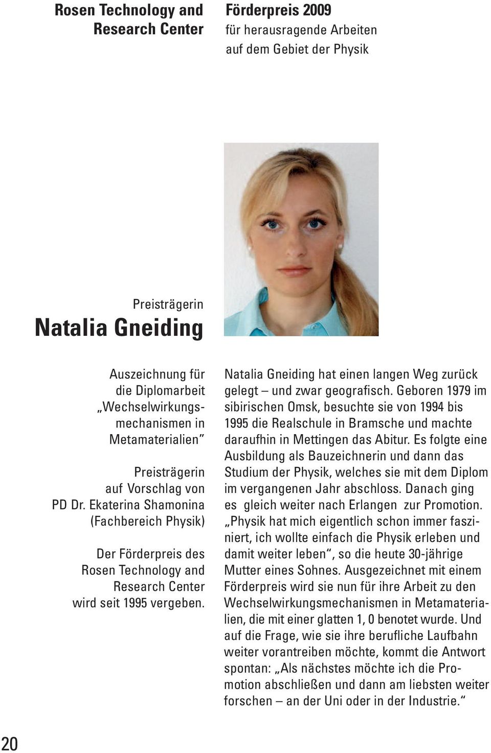 Natalia Gneiding hat einen langen Weg zurück gelegt und zwar geografisch.