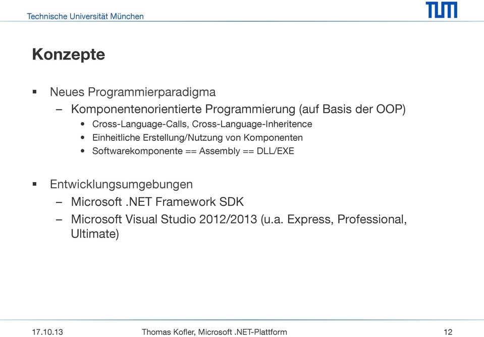 Softwarekomponente == Assembly == DLL/EXE Entwicklungsumgebungen Microsoft.