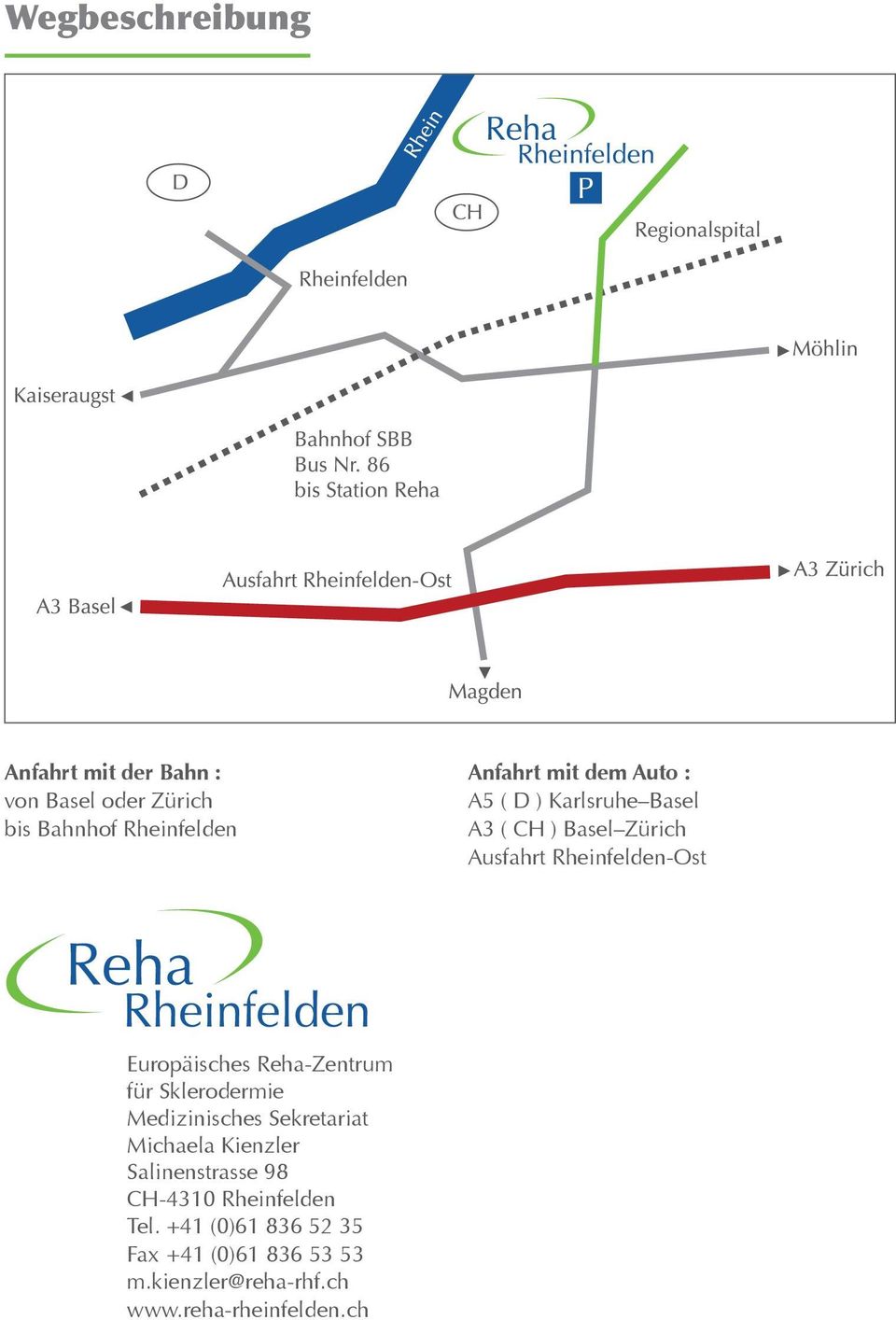 Reha-Zentrum für Sklerodermie Medizinisches Sekretariat Michaela Kienzler Salinenstrasse 98 CH-4310