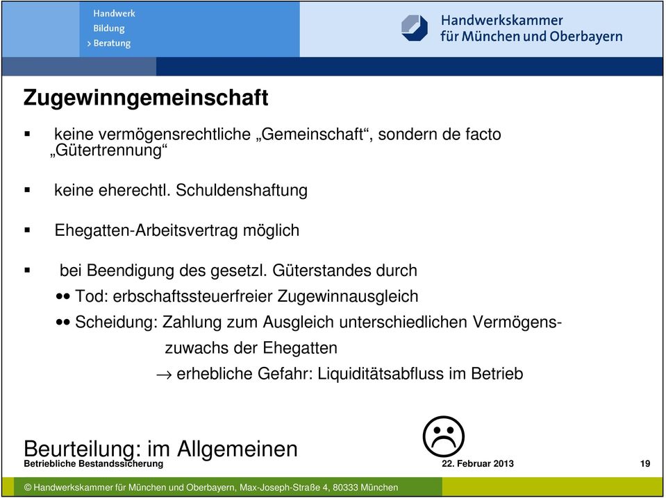 Güterstandes durch Tod: erbschaftssteuerfreier Zugewinnausgleich Scheidung: Zahlung zum Ausgleich