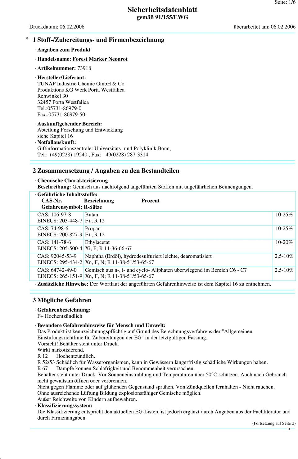 :05731-86979-50 Auskunftgebender Bereich: Abteilung Forschung und Entwicklung siehe Kapitel 16 Notfallauskunft: Giftinformationszentrale: Universitäts- und Polyklinik Bonn, Tel.
