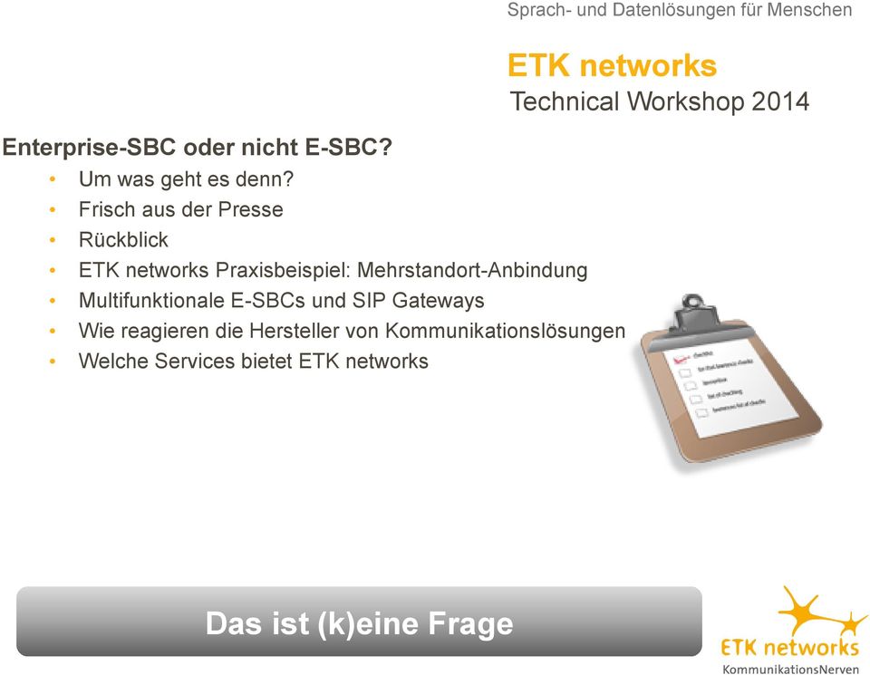 Frisch aus der Presse Rückblick ETK networks Praxisbeispiel: Mehrstandort-Anbindung