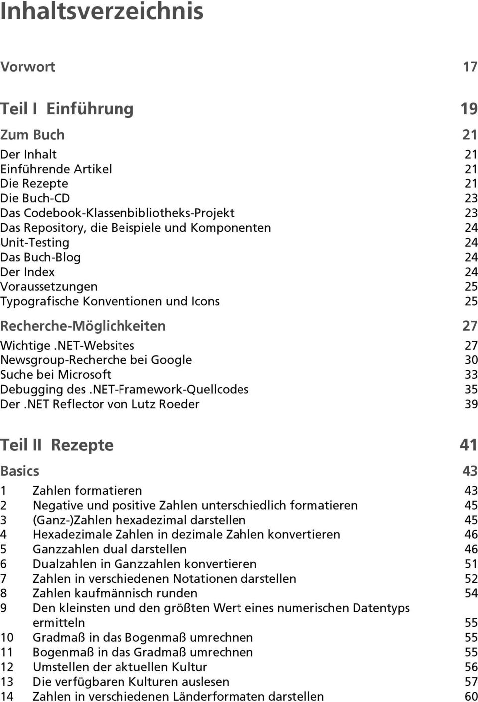 NET-Websites 27 Newsgroup-Recherche bei Google 30 Suche bei Microsoft 33 Debugging des.net-framework-quellcodes 35 Der.