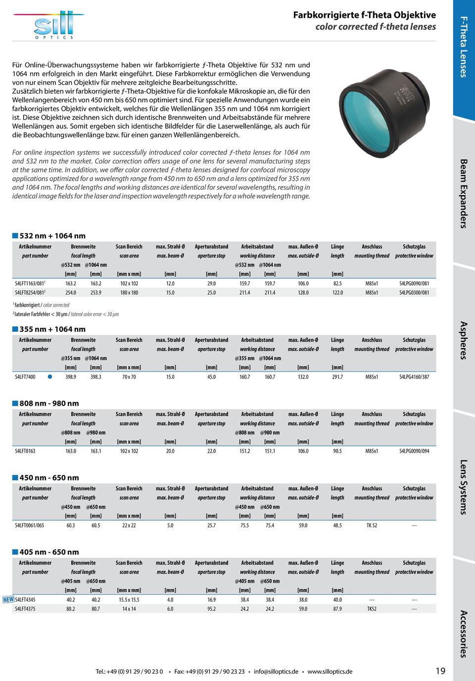 Zusätzlich bieten wir farbkorrigierte ƒ-theta-objektive für die konfokale Mikroskopie an, die für den Wellenlangenbereich von 450 nm bis 650 nm optimiert sind.