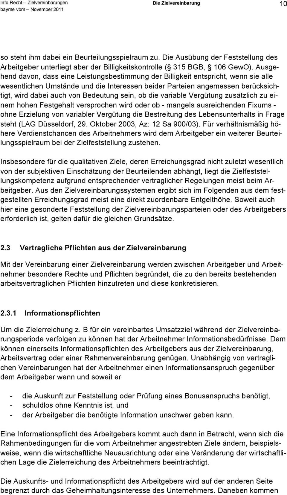 Bedeutung sein, ob die variable Vergütung zusätzlich zu einem hohen Festgehalt versprochen wird oder ob - mangels ausreichenden Fixums - ohne Erzielung von variabler Vergütung die Bestreitung des