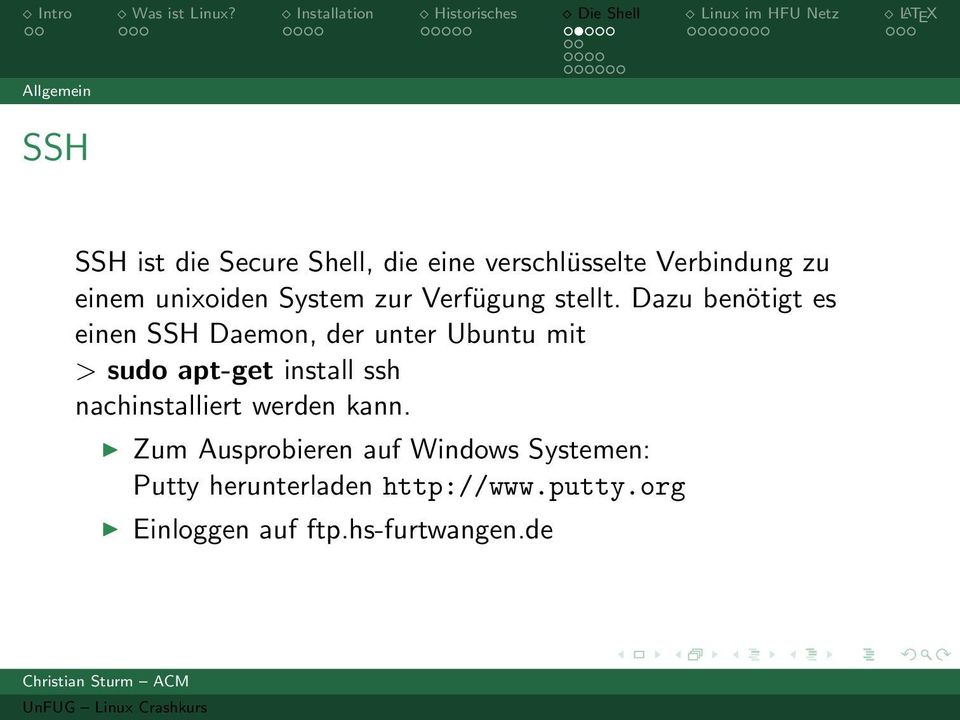 Dazu benötigt es einen SSH Daemon, der unter Ubuntu mit > sudo apt-get install ssh