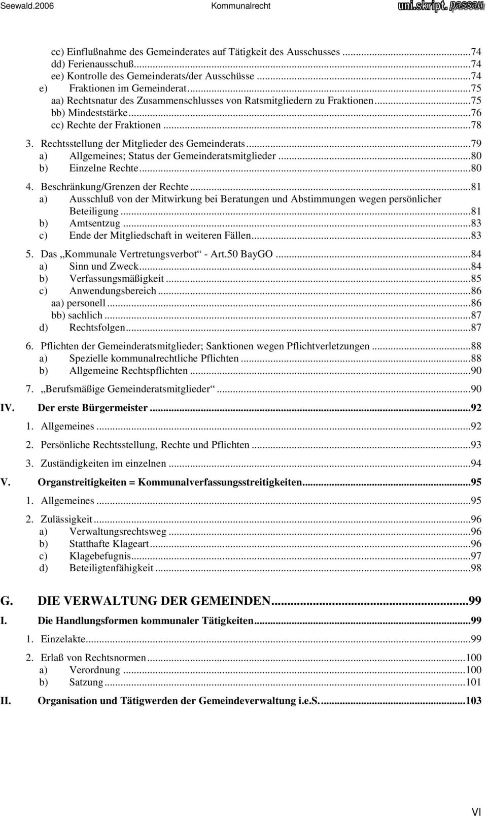 .. 79 a) Allgemeines; Status der Gemeinderatsmitglieder... 80 b) Einzelne Rechte... 80 4. Beschränkung/Grenzen der Rechte.