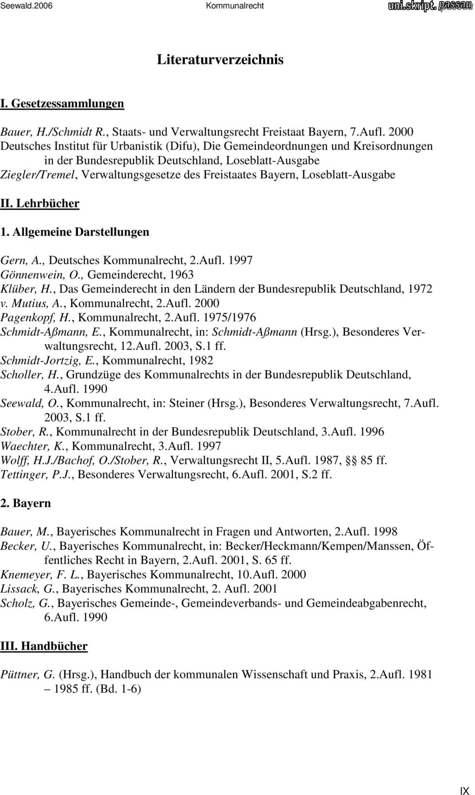 Loseblatt-Ausgabe II. Lehrbücher 1. Allgemeine Darstellungen Gern, A., Deutsches, 2.Aufl. 1997 Gönnenwein, O., Gemeinderecht, 1963 Klüber, H.