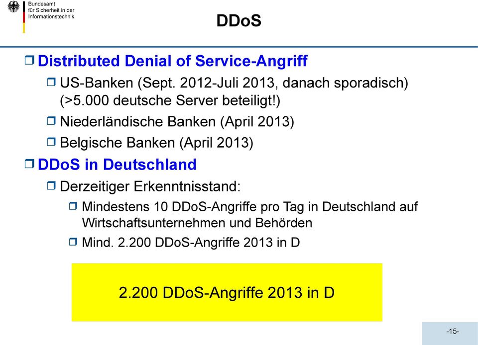 ) Niederländische Banken (April 2013) Belgische Banken (April 2013) DDoS in Deutschland Derzeitiger