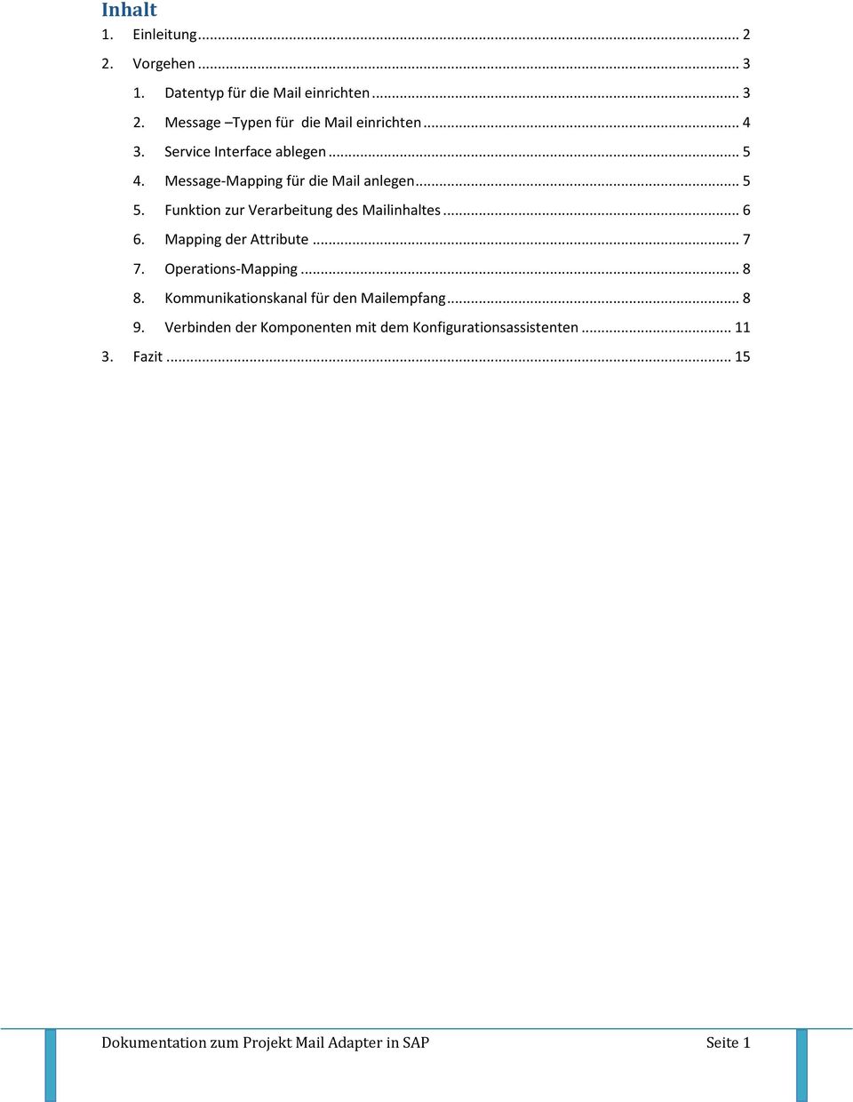 Funktion zur Verarbeitung des Mailinhaltes... 6 6. Mapping der Attribute... 7 7. Operations-Mapping... 8 8.