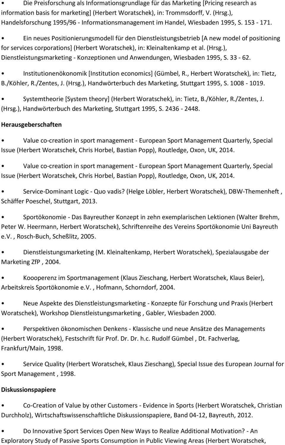 Ein neues Positionierungsmodell für den Dienstleistungsbetrieb [A new model of positioning for services corporations] (Herbert Woratschek), in: Kleinaltenkamp et al. (Hrsg.