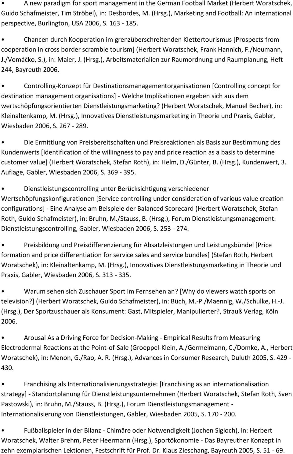 Chancen durch Kooperation im grenzüberschreitenden Klettertourismus [Prospects from cooperation in cross border scramble tourism] (Herbert Woratschek, Frank Hannich, F./Neumann, J./Vomáĉko, S.