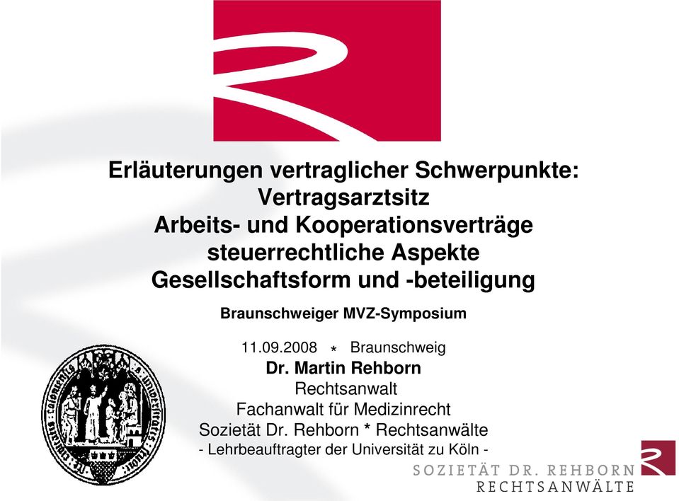 Braunschweiger MVZ-Symposium 11.09.2008 * Braunschweig Dr.