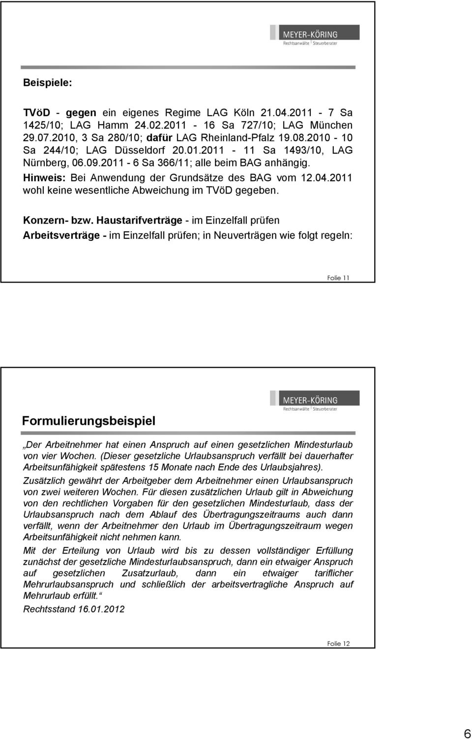 2011 wohl keine wesentliche Abweichung im TVöD gegeben. Konzern- bzw.