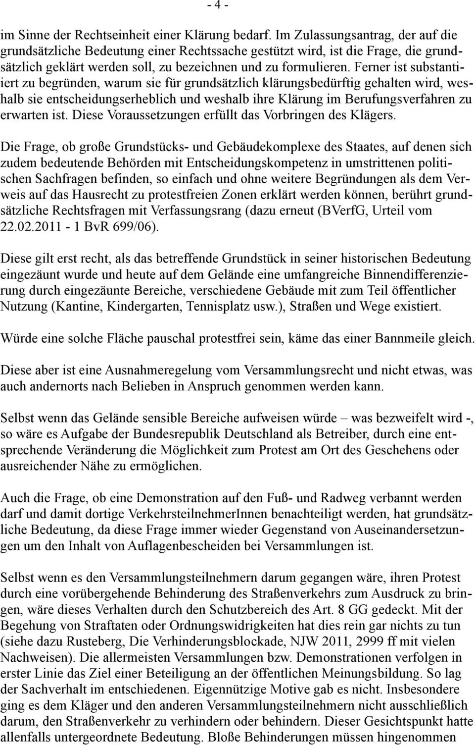 Ferner ist substantiiert zu begründen, warum sie für grundsätzlich klärungsbedürftig gehalten wird, weshalb sie entscheidungserheblich und weshalb ihre Klärung im Berufungsverfahren zu erwarten ist.