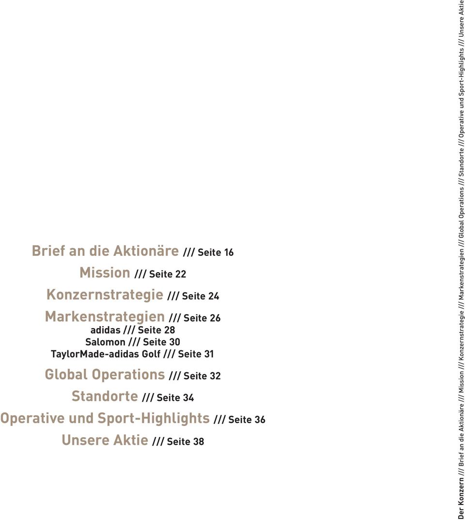 Operative und Sport-Highlights /// Seite 36 Unsere Aktie /// Seite 38 Der Konzern /// Brief an die Aktionäre /// Mission ///