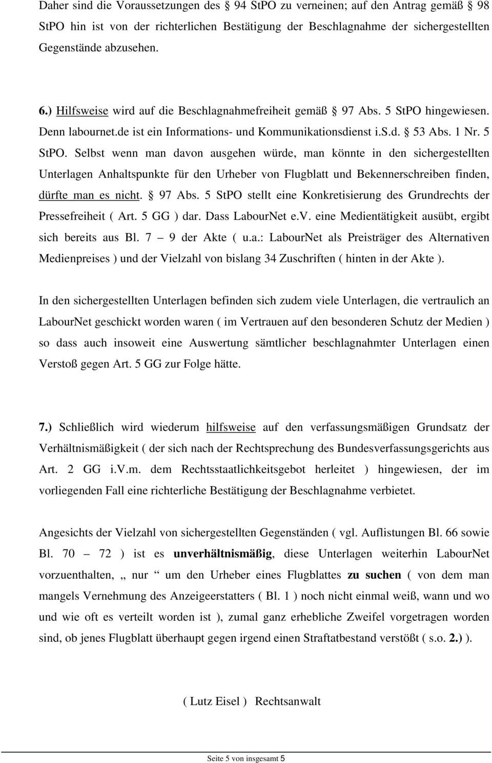 hingewiesen. Denn labournet.de ist ein Informations- und Kommunikationsdienst i.s.d. 53 Abs. 1 Nr. 5 StPO.