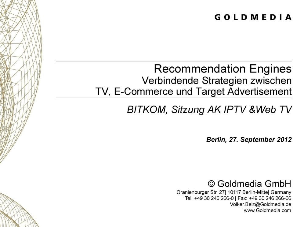 September 2012 Goldmedia GmbH Oranienburger Str.