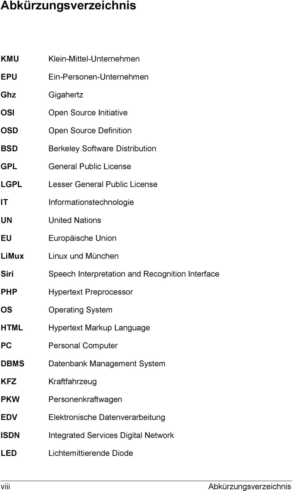 Speech Interpretation and Recognition Interface PHP Hypertext Preprocessor OS Operating System HTML Hypertext Markup Language PC Personal Computer DBMS Datenbank Management
