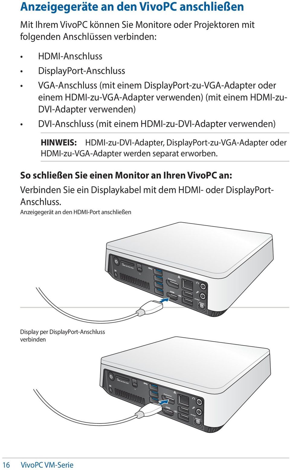 HDMI-zu-DVI-Adapter verwenden) HINWEIS: HDMI-zu-DVI-Adapter, DisplayPort-zu-VGA-Adapter oder HDMI-zu-VGA-Adapter werden separat erworben.