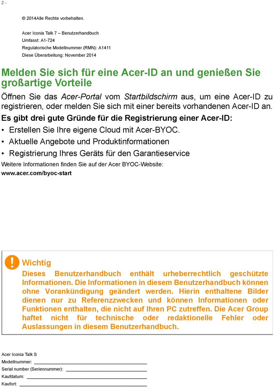 Vorteile Öffnen Sie das Acer-Portal vom Startbildschirm aus, um eine Acer-ID zu registrieren, oder melden Sie sich mit einer bereits vorhandenen Acer-ID an.