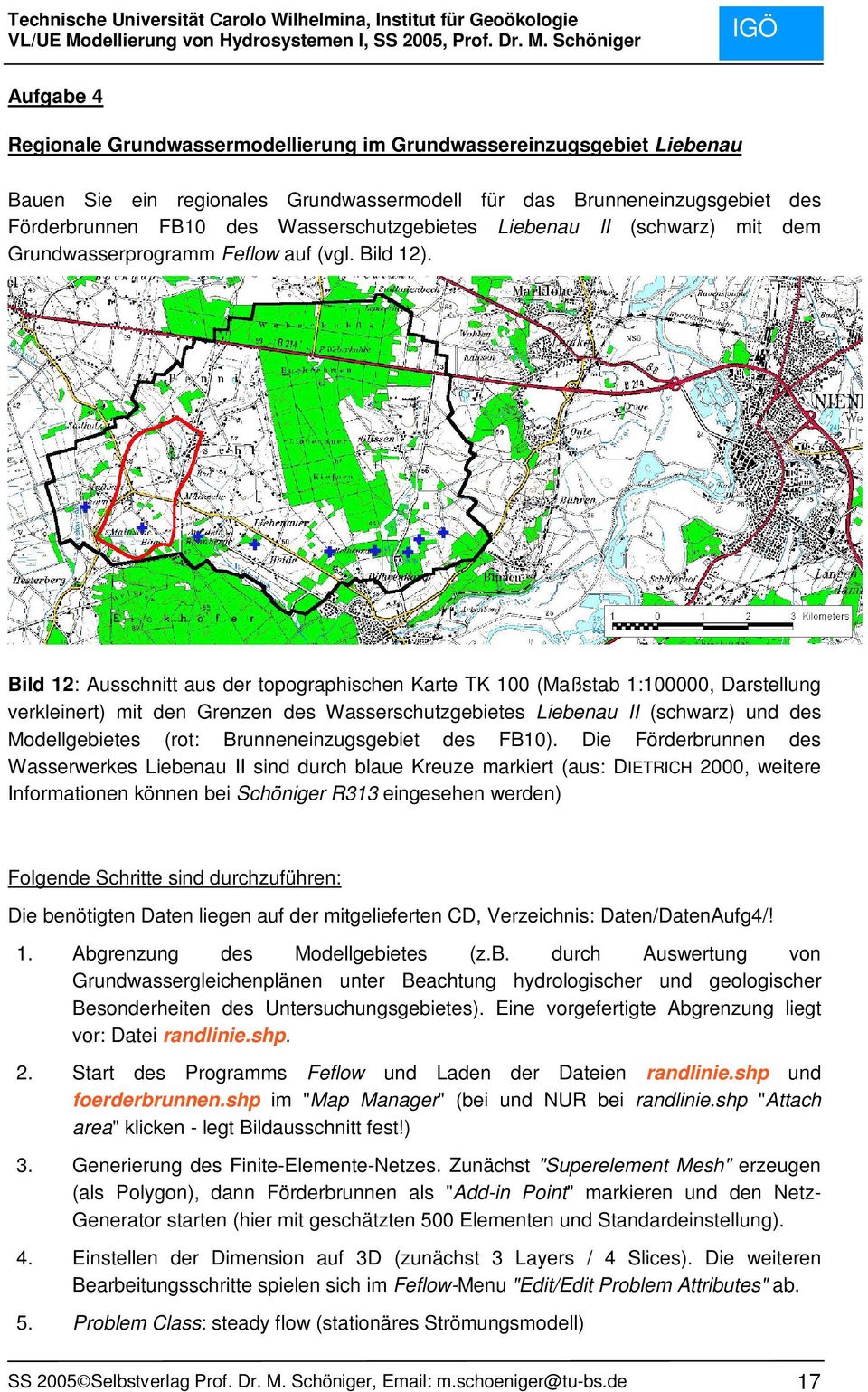 Bild 12: Ausschnitt aus der topographischen Karte TK 100 (Maßstab 1:100000, Darstellung verkleinert) mit den Grenzen des Wasserschutzgebietes Liebenau II (schwarz) und des Modellgebietes (rot: