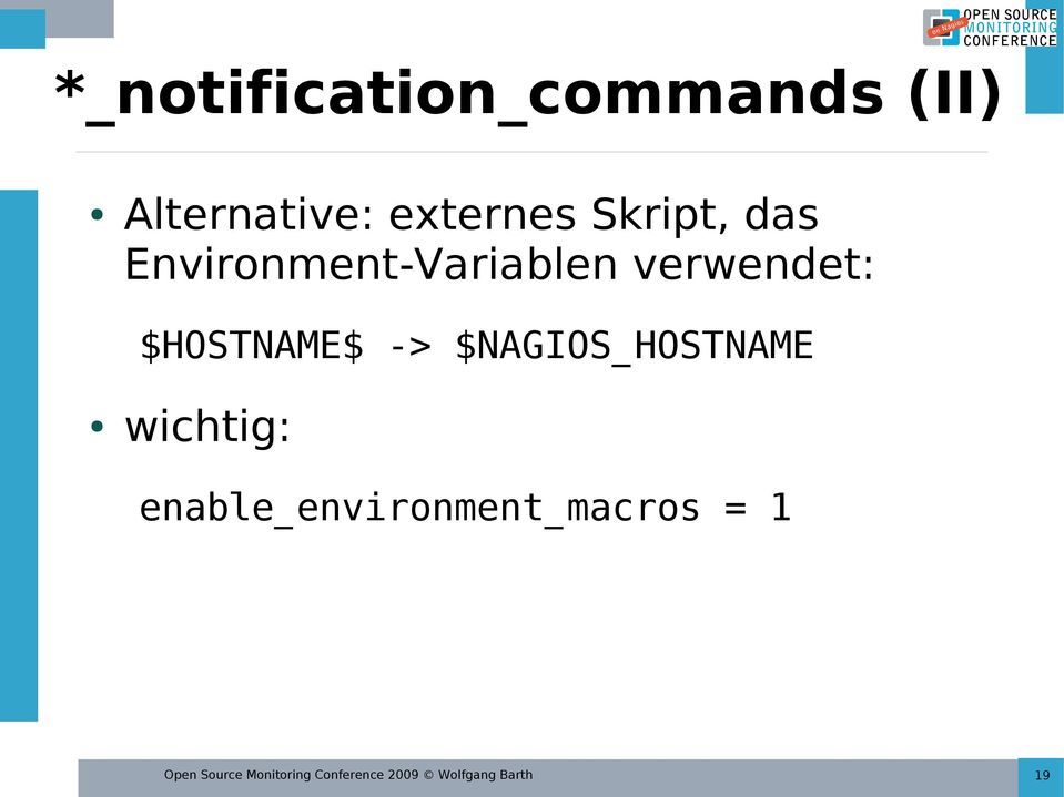 -> $NAGIOS_HOSTNAME wichtig: enable_environment_macros