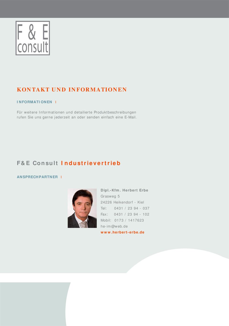 F&E Consult Industrievertrieb ANSPRECHPARTNER Dipl.-Kfm.