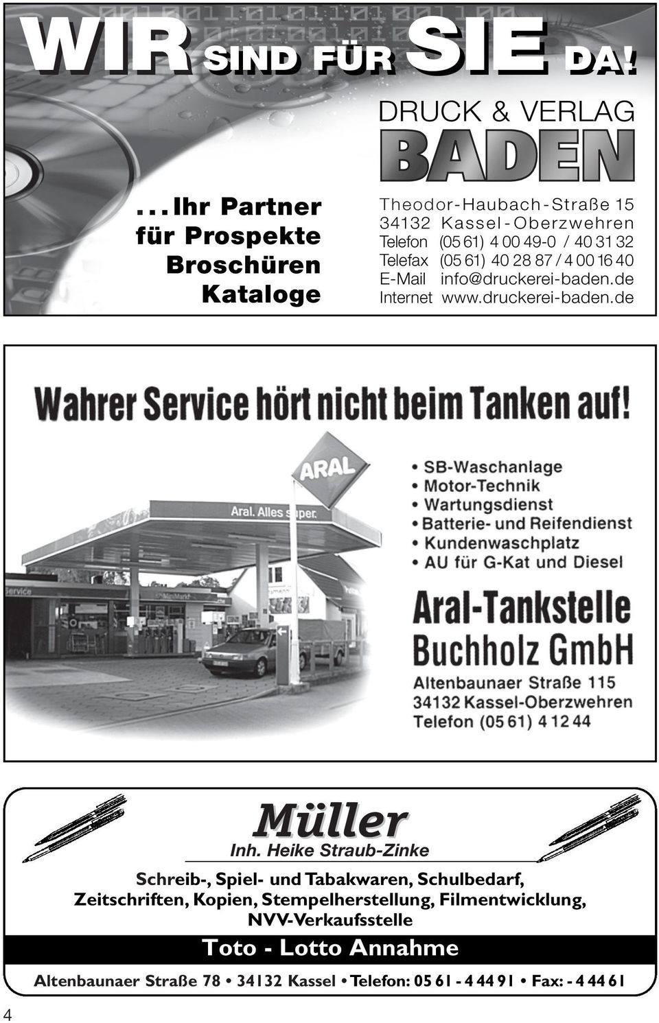 40 31 32 Telefax (05 61) 40 28 87/ 40016 40 E-Mail info@druckerei-baden.de Internet www.druckerei-baden.de Müller Inh.