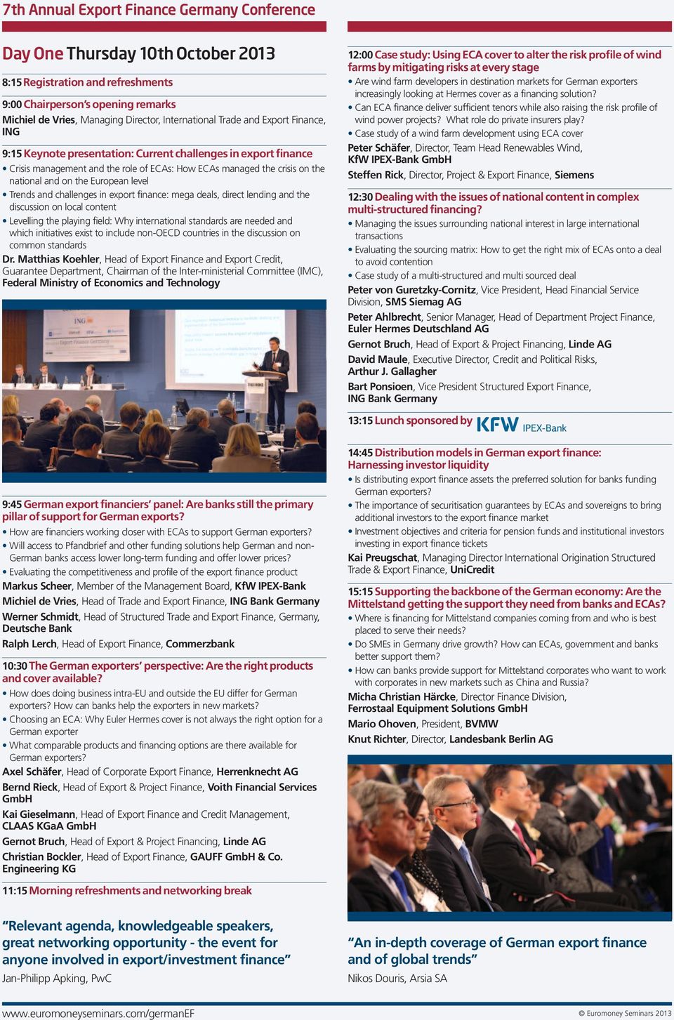 the European level Trends and challenges in export finance: mega deals, direct lending and the discussion on local content Levelling the playing field: Why international standards are needed and