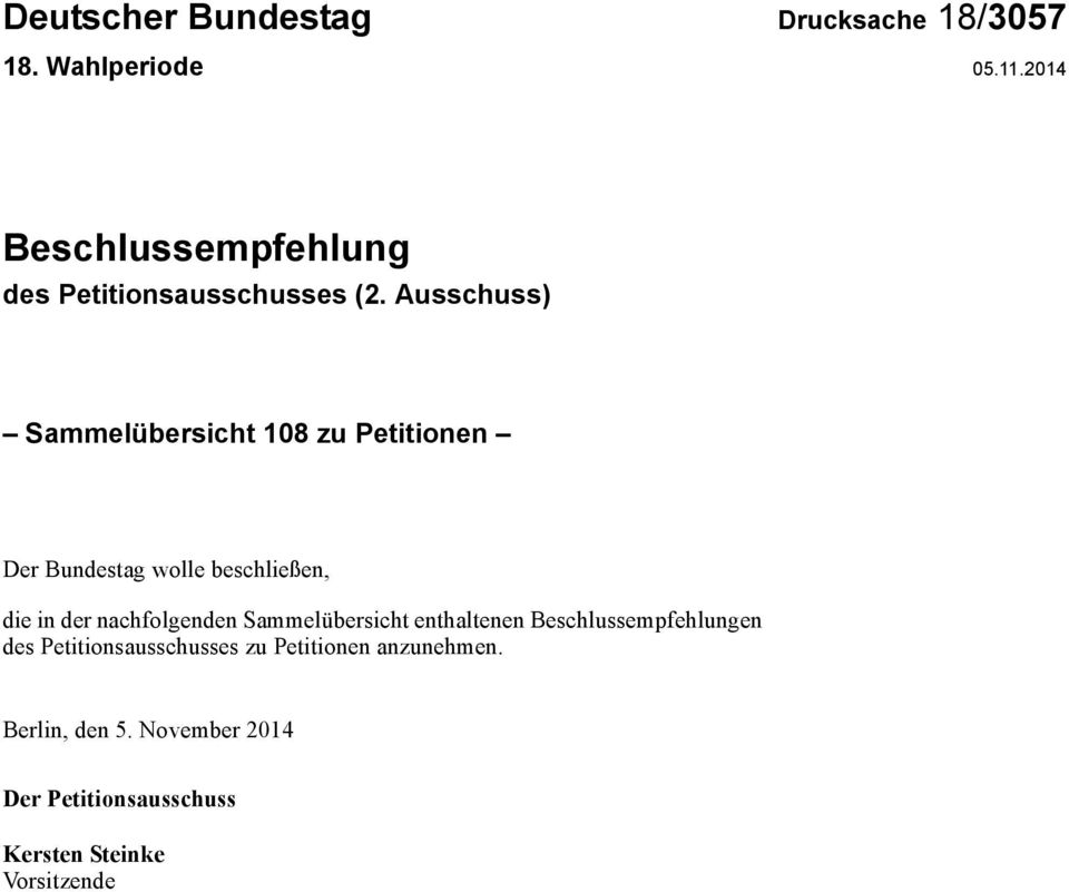 Ausschuss) Sammelübersicht 108 zu Petitionen Der Bundestag wolle beschließen, die in der