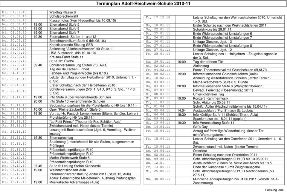 09.10 Aktionstag "Alkoholprävention" für Stufe 11 Do, 23.09.10 USA-Austausch (bis 10.10.10) Mo, 27.09.10 Kreisau-Fahrt Stufe 11 Mo, 27.09.10 Stufe 12: ÖkoWi Mo, 27.09.10 09:40 Schülerversammlung Stufen 7/8 (Aula) So, 03.