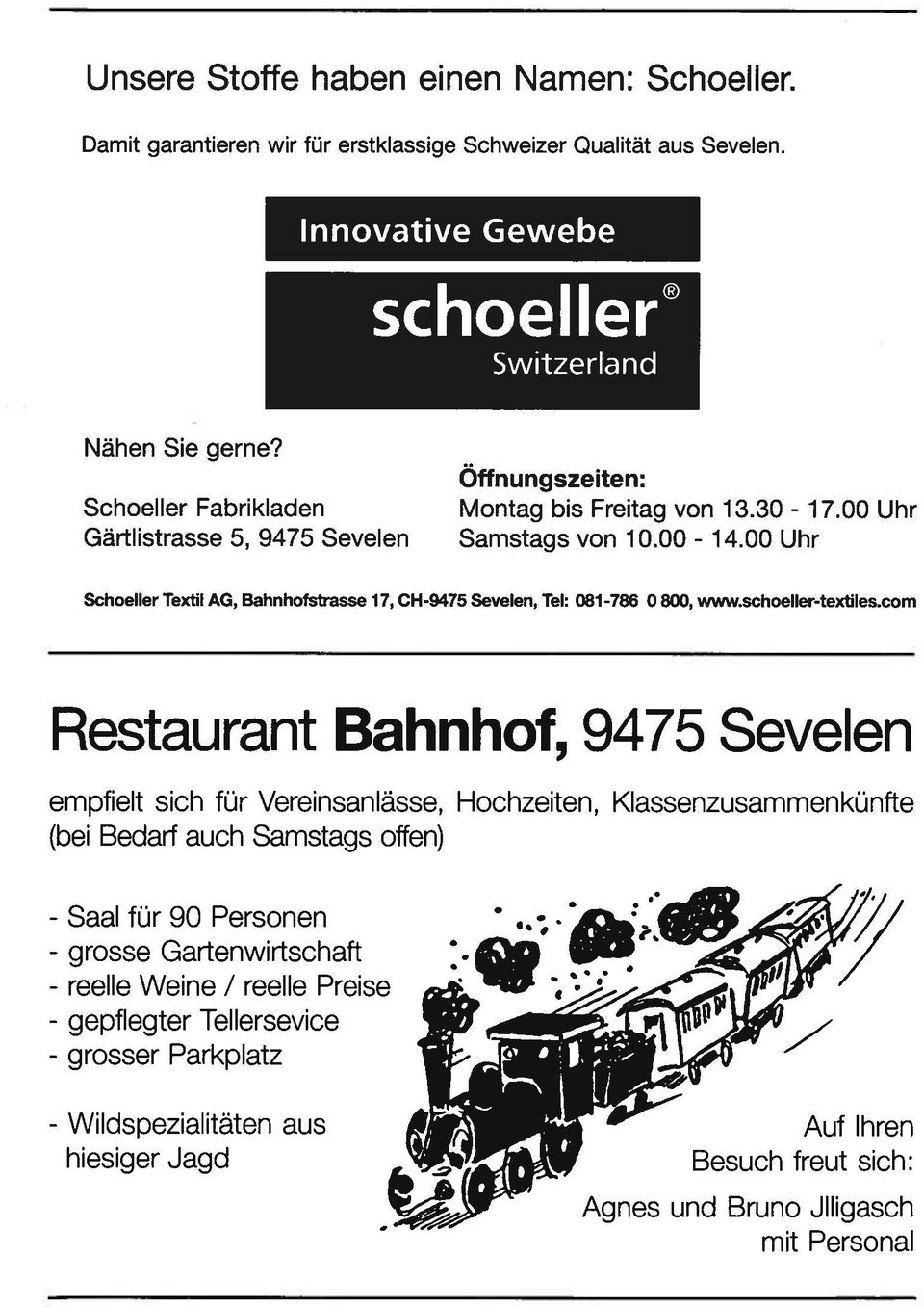 00 Uhr Schaeller Textil AG, Bahnhofstrasse 17, CH-9475 Sevelen, Tel: 081-786 0 800, www.schoeller-textiles.