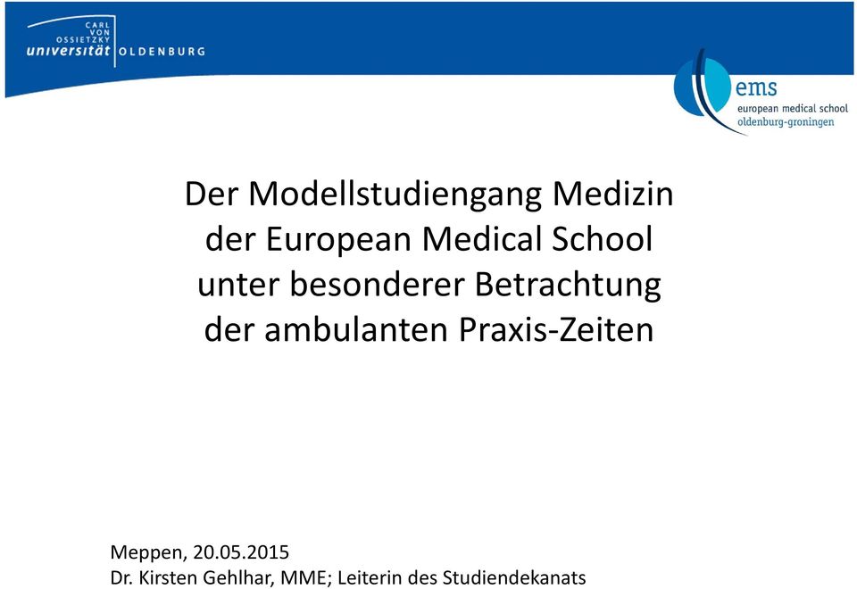 ambulanten Praxis-Zeiten Meppen, 20.05.2015 Dr.