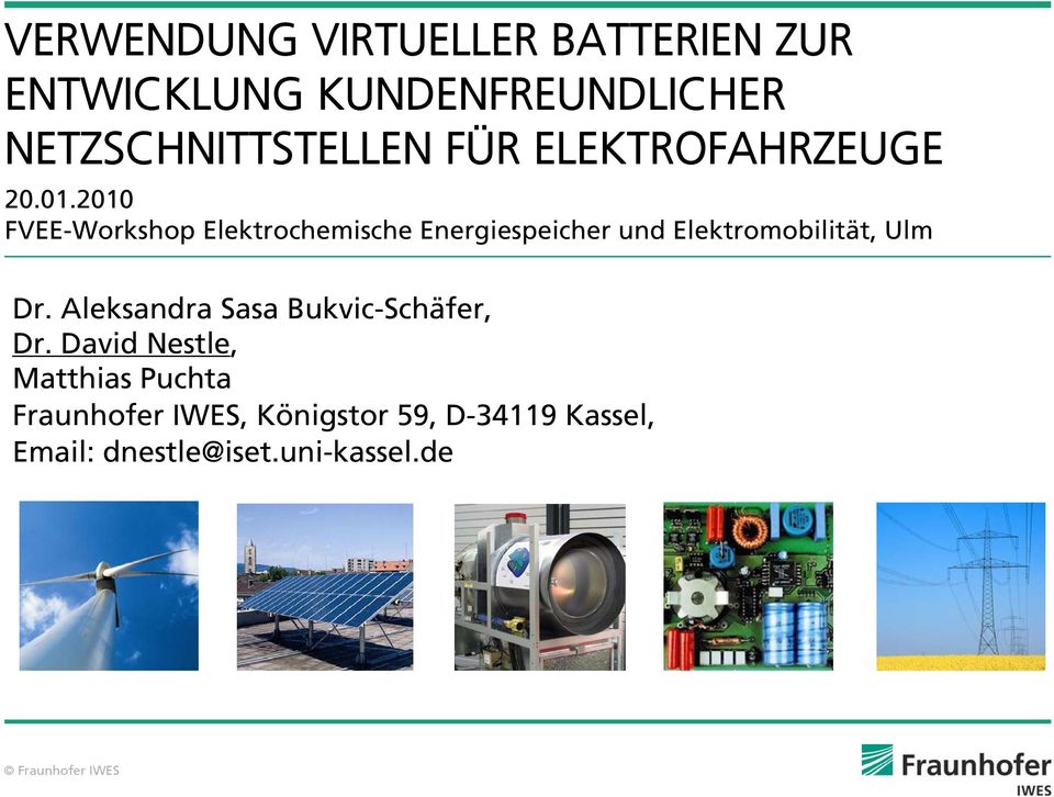 2010 FVEE-Workshop Elektrochemische Energiespeicher und Elektromobilität, Ulm Dr.