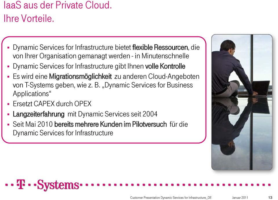 Services for Infrastructure gibt Ihnen volle Kontrolle Es wird eine Migrationsmöglichkeit zu anderen Cloud-Angeboten von T-Systems