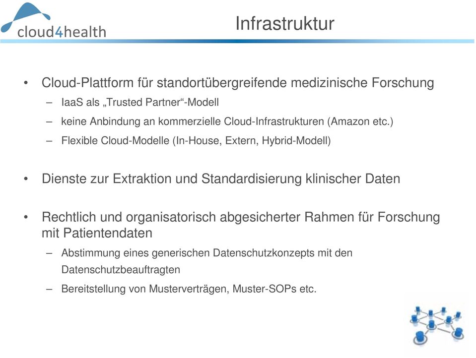 ) Flexible Cloud-Modelle (In-House, Extern, Hybrid-Modell) Dienste zur Extraktion und Standardisierung klinischer Daten