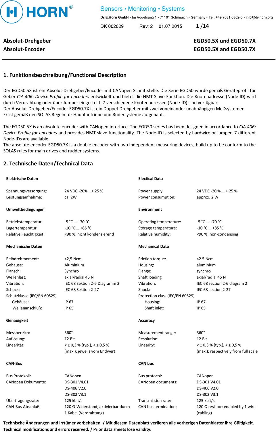 Die Serie EGD50 wurde gemäß Geräteprofil für Geber CiA 406: Device Profile for encoders entwickelt und bietet die NMT Slave-Funktion.