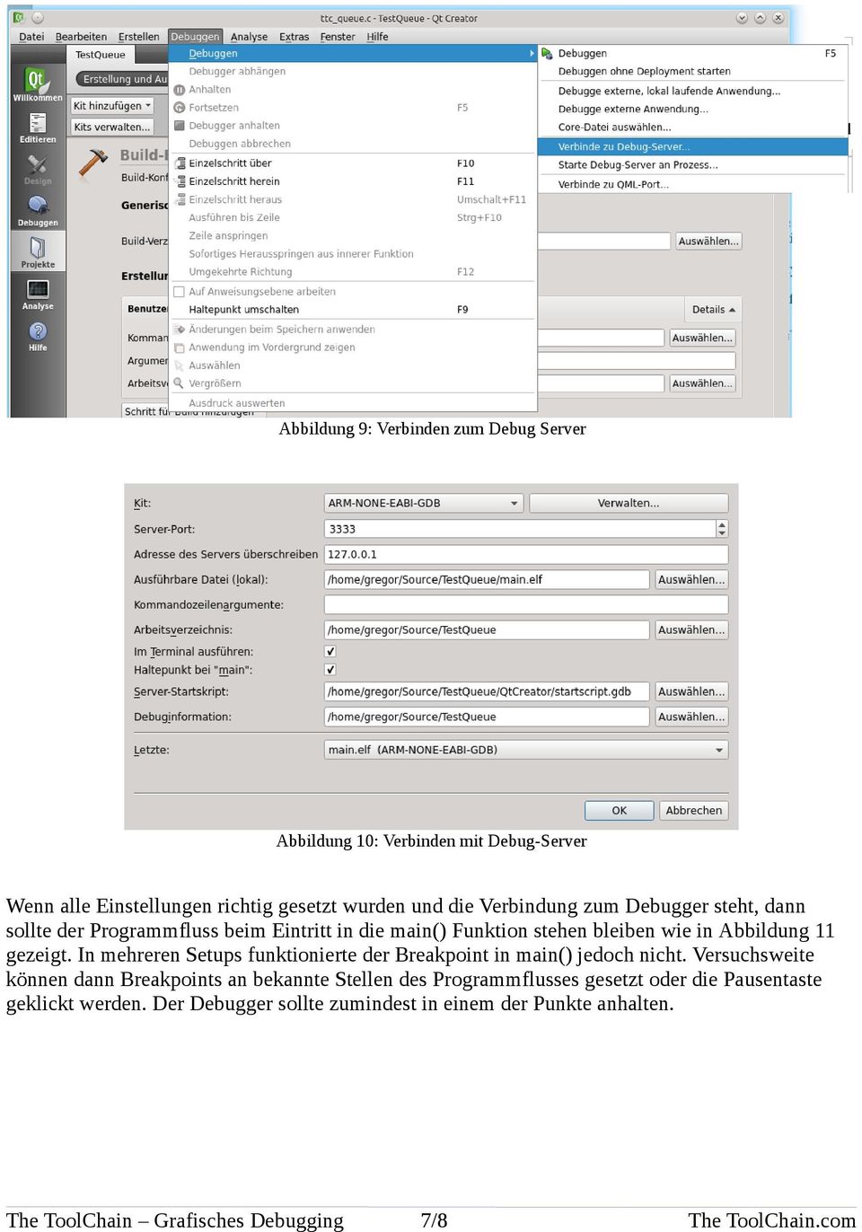 11 gezeigt. In mehreren Setups funktionierte der Breakpoint in main() jedoch nicht.