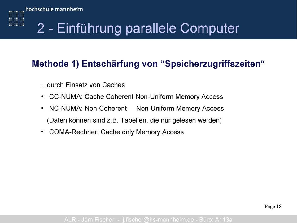 ..durch Einsatz von Caches CC-NUMA: Cache Coherent Non-Uniform Memory Access