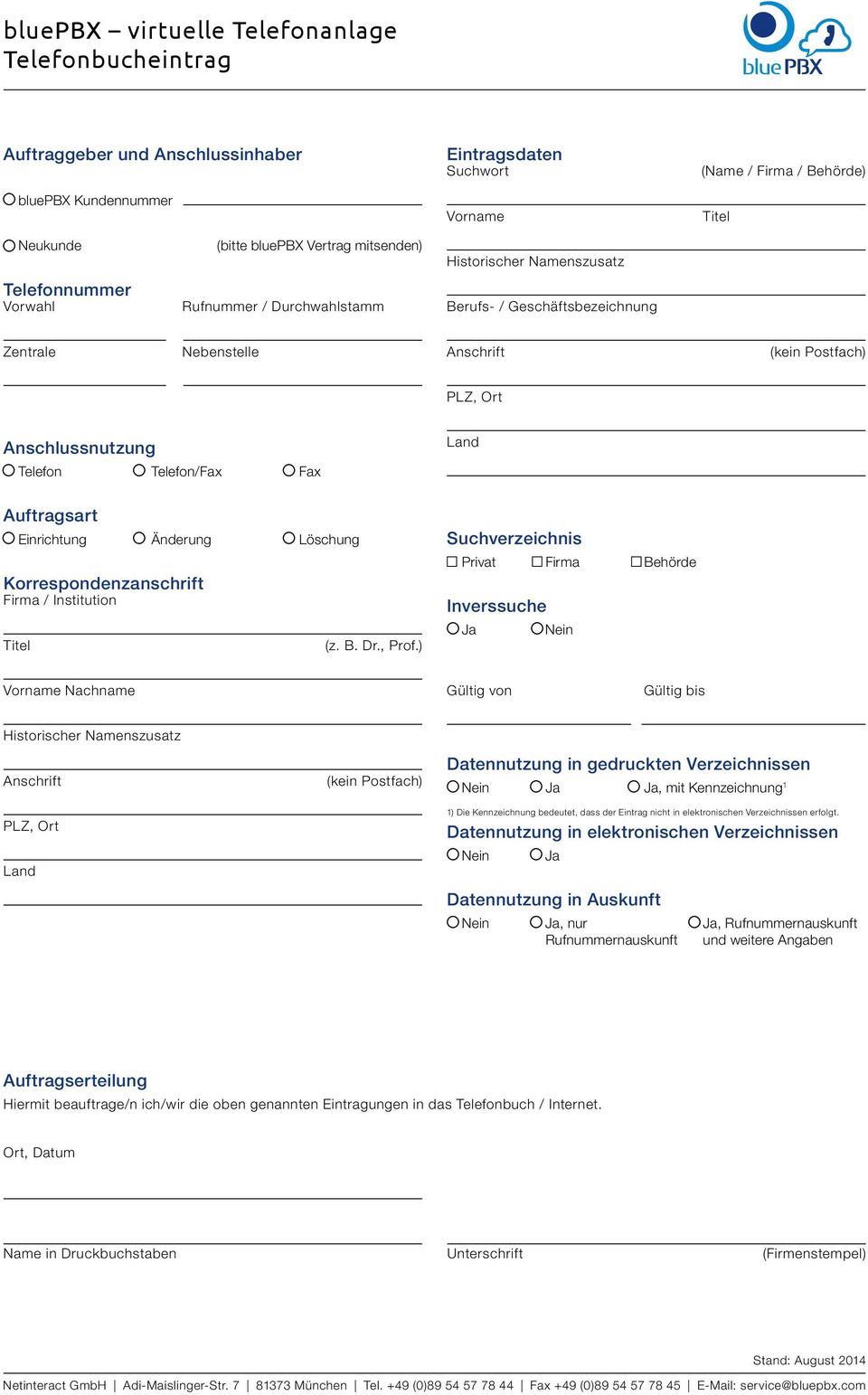 Auftragsart Einrichtung Änderung Löschung Korrespondenzanschrift Firma / Institution Titel (z. B. Dr., Prof.