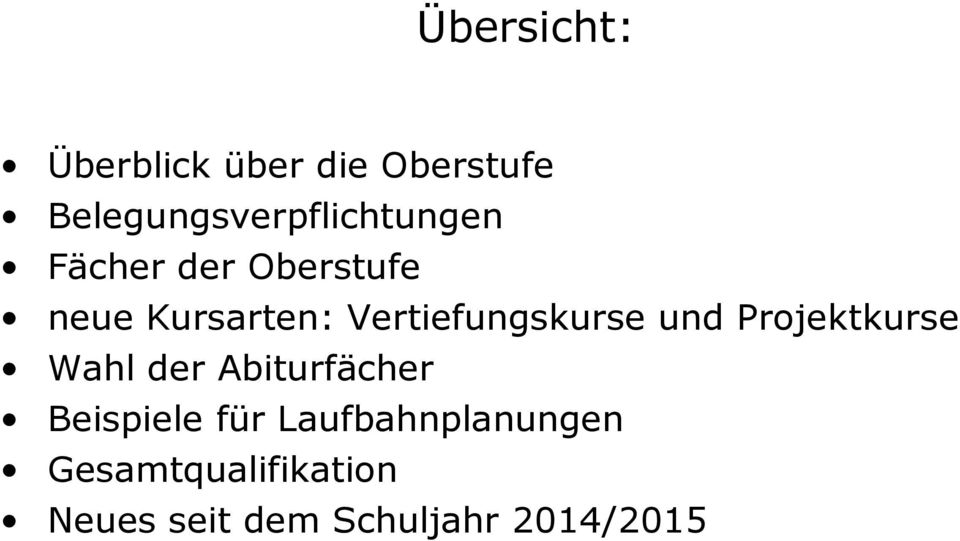 Kursarten: Vertiefungskurse und Projektkurse Wahl der