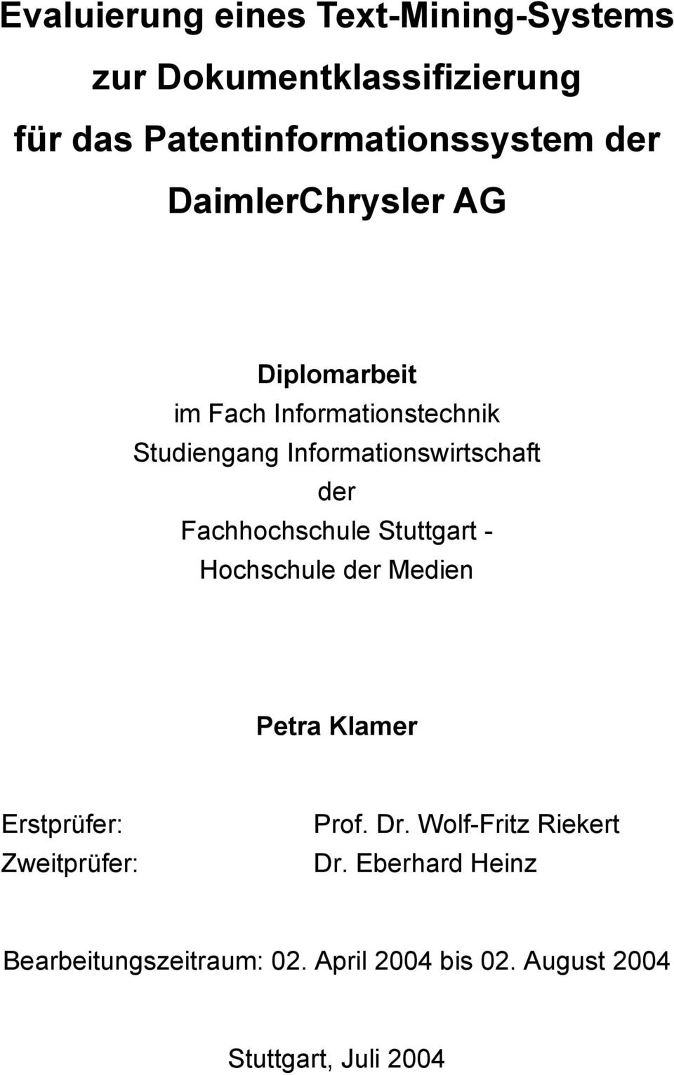 Fachhochschule Stuttgart - Hochschule der Medien Petra Klamer Erstprüfer: Zweitprüfer: Prof. Dr.
