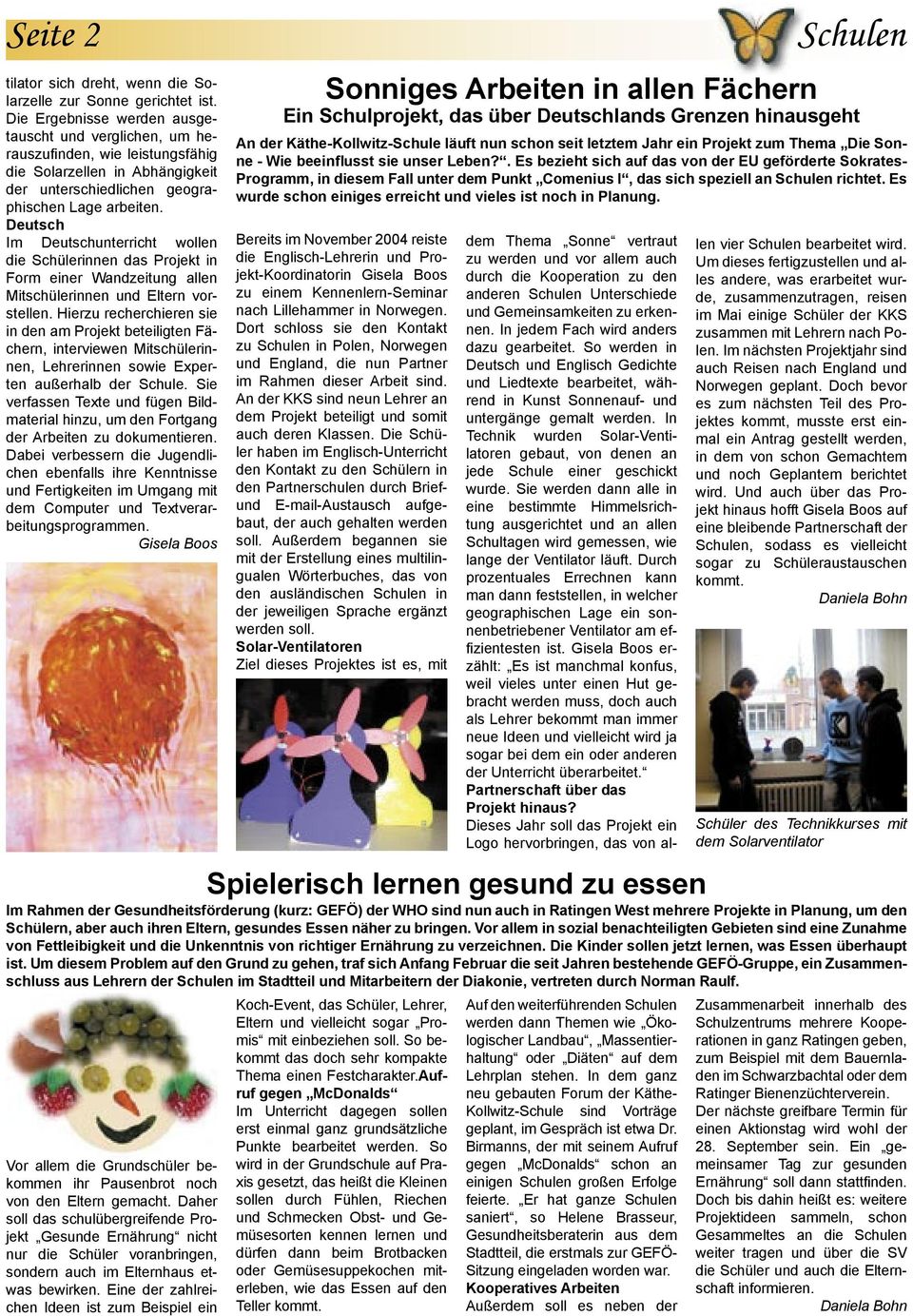 Deutsch Im Deutschunterricht wollen die Schülerinnen das Projekt in Form einer Wandzeitung allen Mitschülerinnen und Eltern vorstellen.