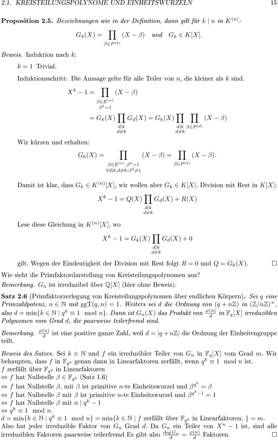 X k 1 = (X β) Wir kürzen und erhalten: β E (n) β k =1 = G k (X) d k d k G k (X) = β E (n),β k =1 d k,d k:β d 1 G d (X) = G k (X) (X β) d k β P (d) d k (X β) = β P (k) (X β).