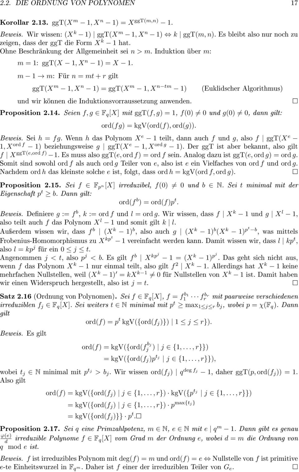 m 1 m: Für n = mt + r gilt ggt(x m 1, X n 1) = ggt(x m 1, X n tm 1) und wir können die Induktionsvorraussetzung anwenden. (Euklidscher Algorithmus) Proposition 2.14.