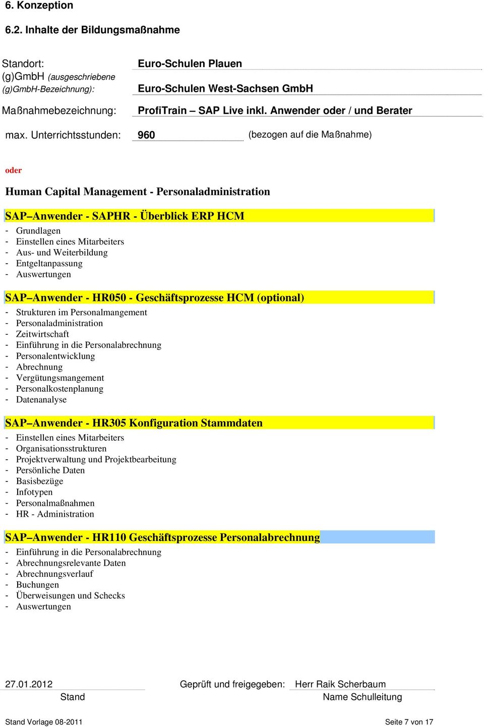 Entgeltanpassung SAP Anwender - HR050 - Geschäftsprozesse HCM (optional) - Strukturen im Personalmangement - Personaladministration - Zeitwirtschaft - Einführung in die Personalabrechnung -
